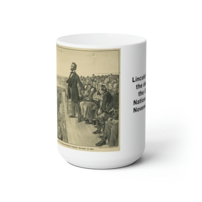 Americana | Civil Way | Gettysburg Address | Abe Lincoln | 15 oz Ceramic Mug